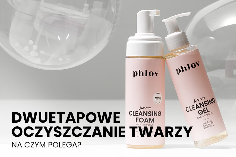 dwuetapowe oczyszczanie twarzy na czym polega