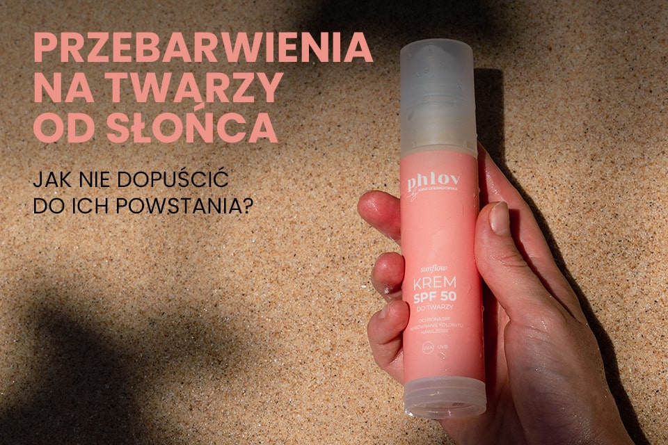 Przebarwienia na twarzy od słońca