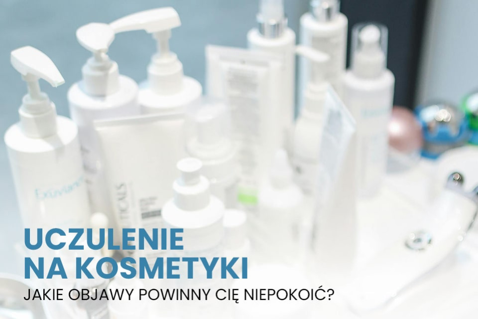 Uczulenie na kosmetyki – jakie objawy powinny cię zaniepokoić?